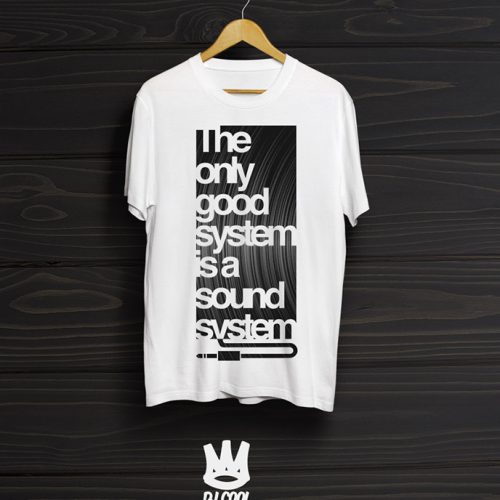 The only good system is a sound system tee